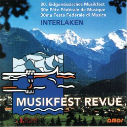 REVUE  30. Eidg. Musikfest Interlaken_1710