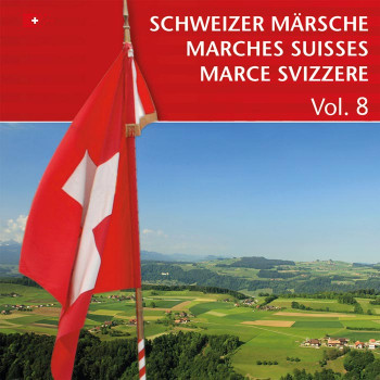 Schweizer Märsche - Marches Suisses (Vol. 8)_4378